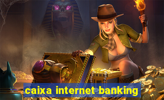 caixa internet banking